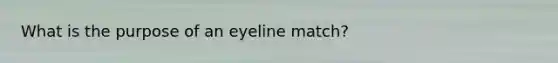 What is the purpose of an eyeline match?