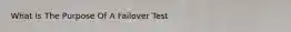 What Is The Purpose Of A Failover Test
