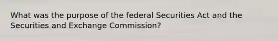 What was the purpose of the federal Securities Act and the Securities and Exchange Commission?