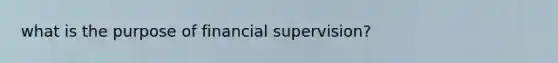 what is the purpose of financial supervision?