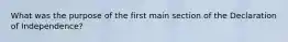 What was the purpose of the first main section of the Declaration of Independence?
