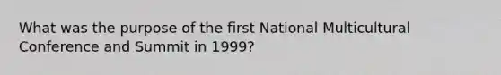 What was the purpose of the first National Multicultural Conference and Summit in 1999?