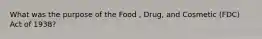 What was the purpose of the Food , Drug, and Cosmetic (FDC) Act of 1938?