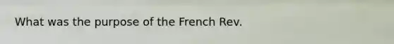 What was the purpose of the French Rev.