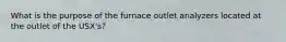 What is the purpose of the furnace outlet analyzers located at the outlet of the USX's?