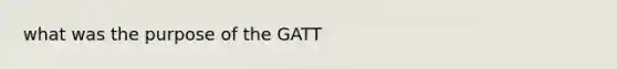 what was the purpose of the GATT