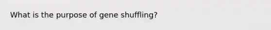 What is the purpose of gene shuffling?