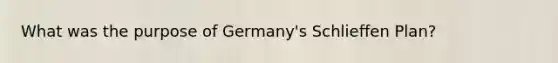 What was the purpose of Germany's Schlieffen Plan?