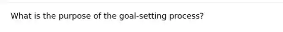 What is the purpose of the goal-setting process?