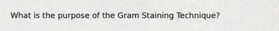 What is the purpose of the Gram Staining Technique?