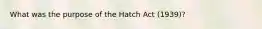 What was the purpose of the Hatch Act (1939)?