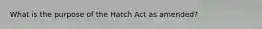 What is the purpose of the Hatch Act as amended?