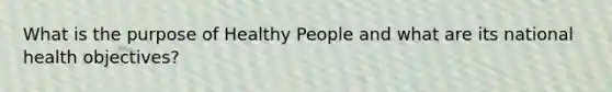 What is the purpose of Healthy People and what are its national health objectives?