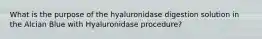 What is the purpose of the hyaluronidase digestion solution in the Alcian Blue with Hyaluronidase procedure?