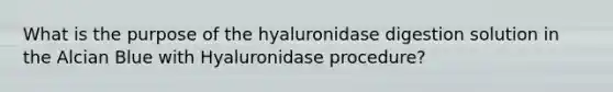 What is the purpose of the hyaluronidase digestion solution in the Alcian Blue with Hyaluronidase procedure?