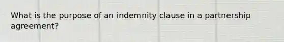 What is the purpose of an indemnity clause in a partnership agreement?