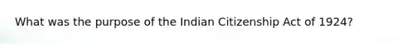 What was the purpose of the Indian Citizenship Act of 1924?