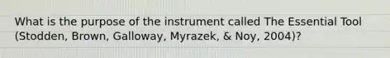 What is the purpose of the instrument called The Essential Tool (Stodden, Brown, Galloway, Myrazek, & Noy, 2004)?