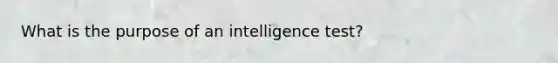 What is the purpose of an intelligence test?