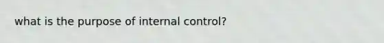 what is the purpose of internal control?