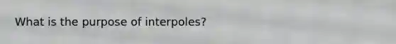 What is the purpose of interpoles?