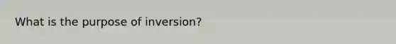 What is the purpose of inversion?