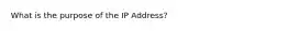 What is the purpose of the IP Address?