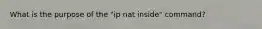 What is the purpose of the "ip nat inside" command?