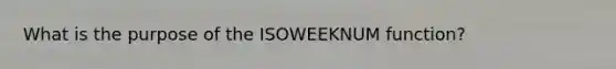 What is the purpose of the ISOWEEKNUM function?