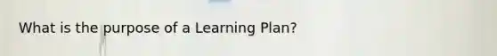 What is the purpose of a Learning Plan?