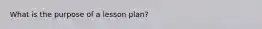 What is the purpose of a lesson plan?