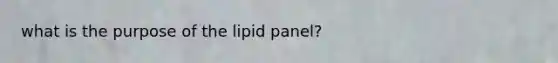 what is the purpose of the lipid panel?