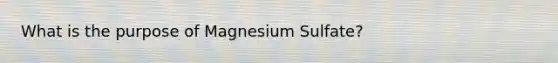 What is the purpose of Magnesium Sulfate?