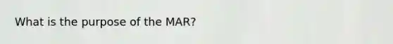 What is the purpose of the MAR?