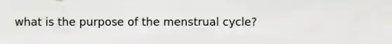 what is the purpose of the menstrual cycle?