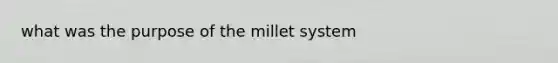 what was the purpose of the millet system