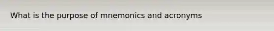 What is the purpose of mnemonics and acronyms