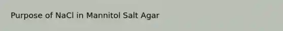 Purpose of NaCl in Mannitol Salt Agar