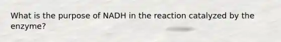 What is the purpose of NADH in the reaction catalyzed by the enzyme?