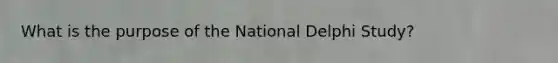 What is the purpose of the National Delphi Study?