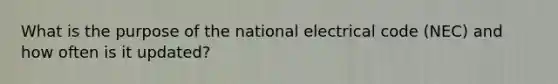 What is the purpose of the national electrical code (NEC) and how often is it updated?