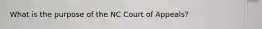 What is the purpose of the NC Court of Appeals?