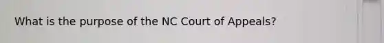 What is the purpose of the NC Court of Appeals?