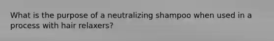What is the purpose of a neutralizing shampoo when used in a process with hair relaxers?