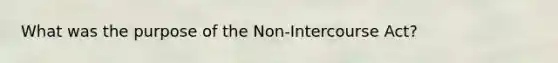 What was the purpose of the Non-Intercourse Act?