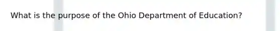 What is the purpose of the Ohio Department of Education?