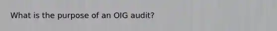 What is the purpose of an OIG audit?