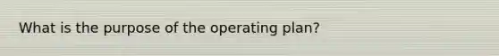 What is the purpose of the operating plan?