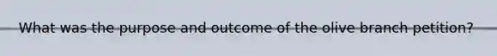 What was the purpose and outcome of the olive branch petition?