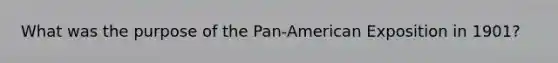 What was the purpose of the Pan-American Exposition in 1901?